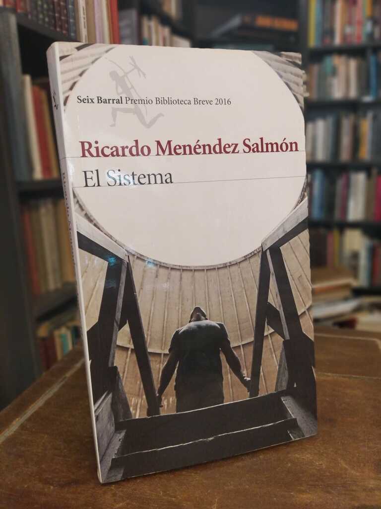 El sistema - Ricardo Menéndez Salmón