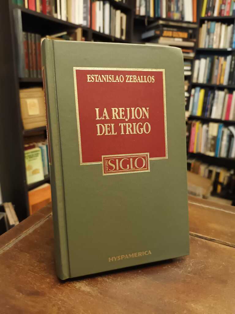 La rejión del trigo - Estanislao S. Zeballos