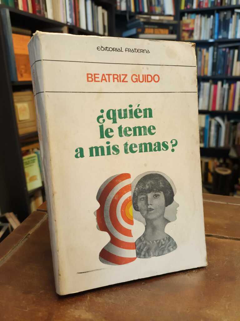 ¿Quién le teme a mis temas? - Beatriz Guido