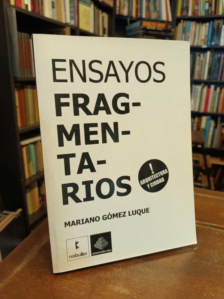 Ensayos fragmentarios - Mariano Gómez Luque