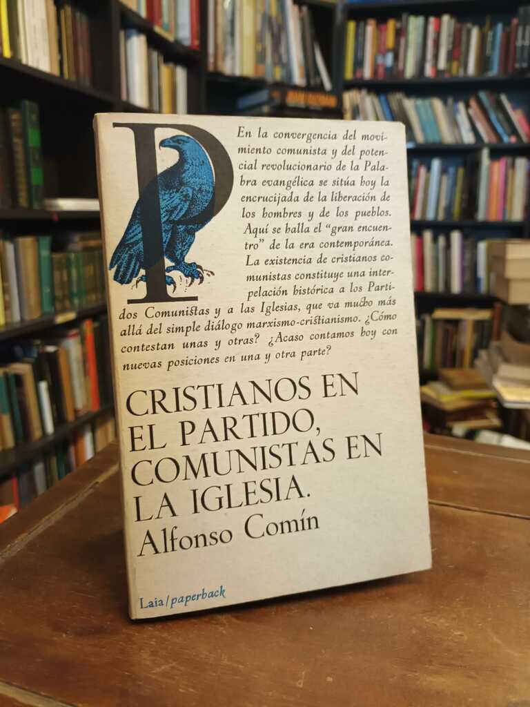 Cristianos en el partido, comunistas en la iglesia - Alfonso Comín