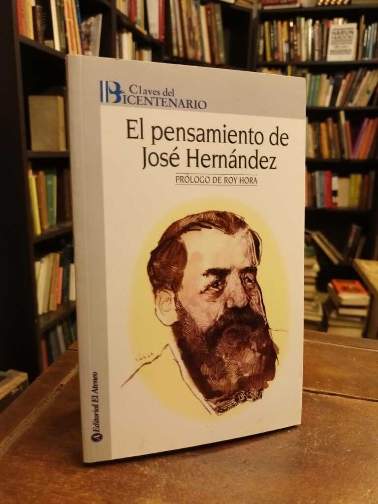 El pensamiento de José Hernández - Roy Hora
