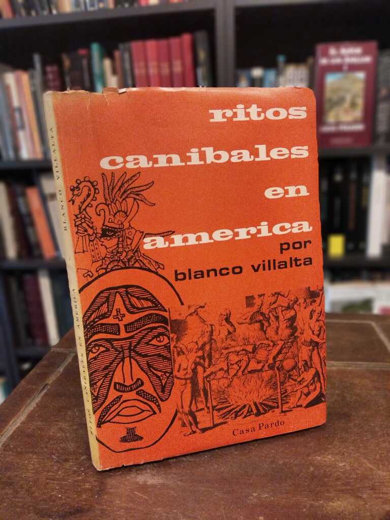 Ritos caníbales en América - Blanco Villalta