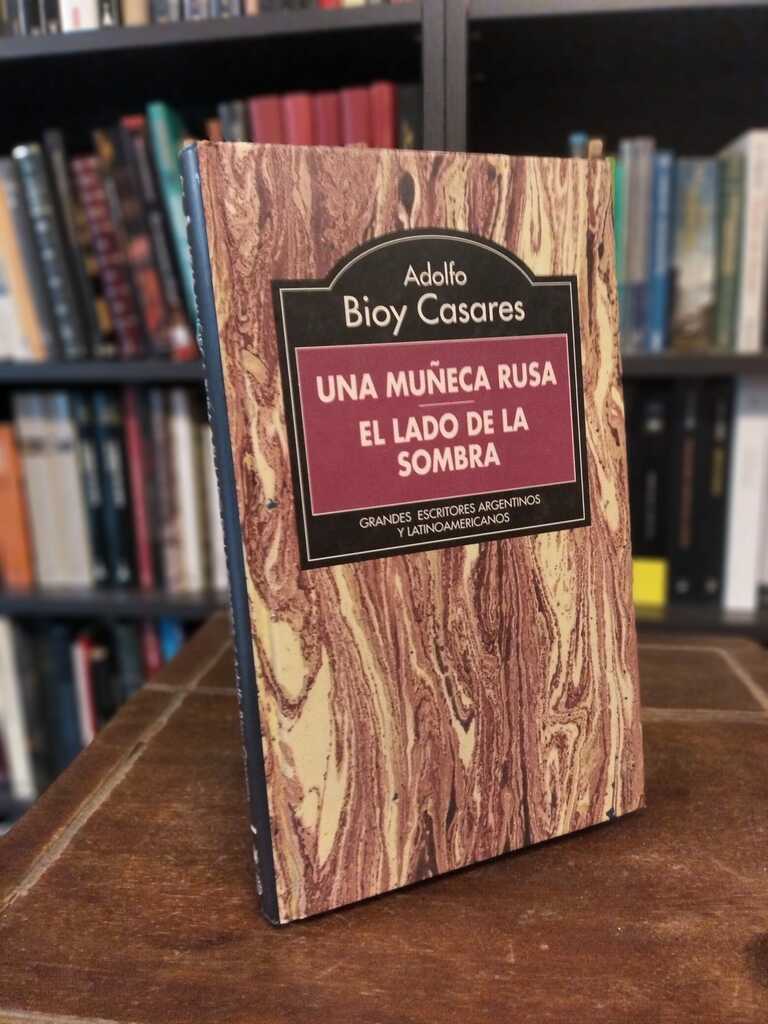 Una muñeca rusa · El lado de la sombra - Adolfo Bioy Casares