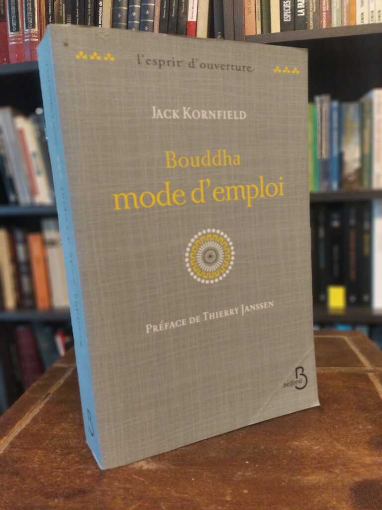 Bouddha Mode d'emploi - Jack Kornfield