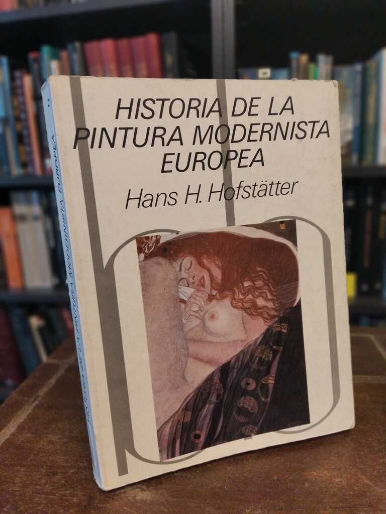 Historia de la pintura modernista europea - Hans Helmmut Hofstätter
