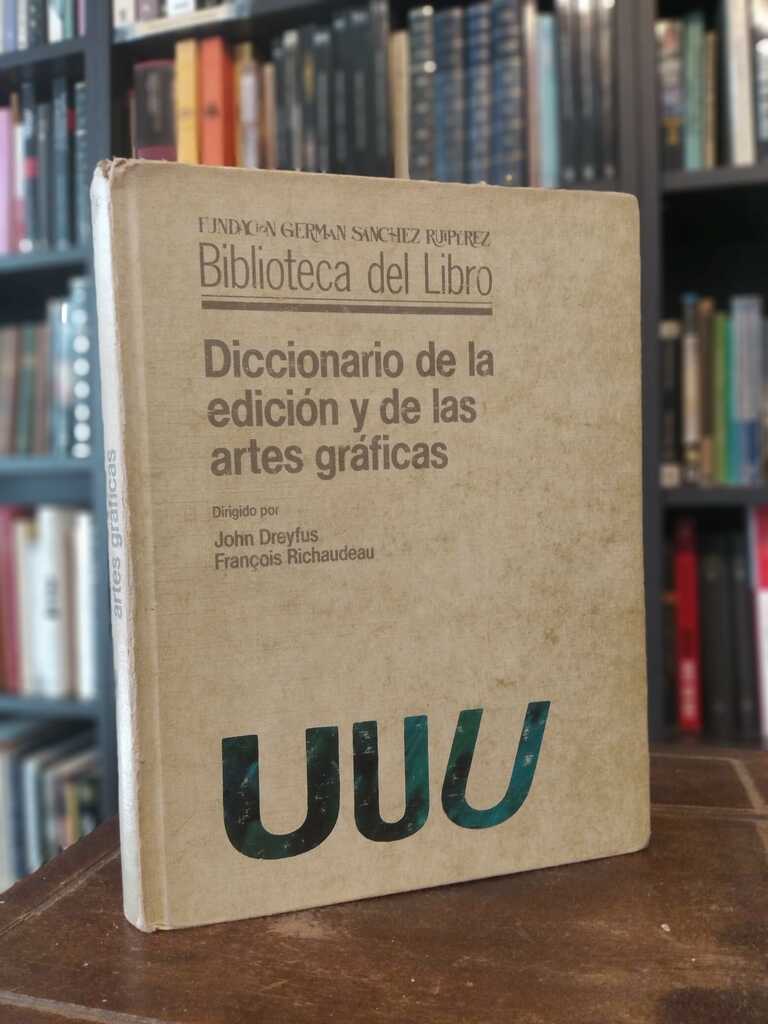 Diccionario de la edición y de las artes gráficas - John Dreyfus · François Richaudeau
