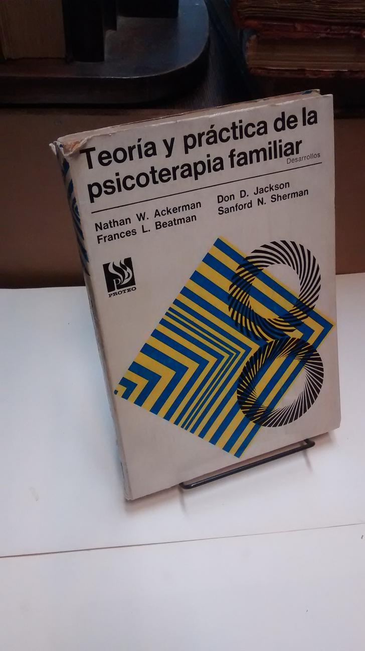 Teoría y práctica de la psicoterapia familiar - Nathan W. Ackerman · Frances L. Beatman · Don...