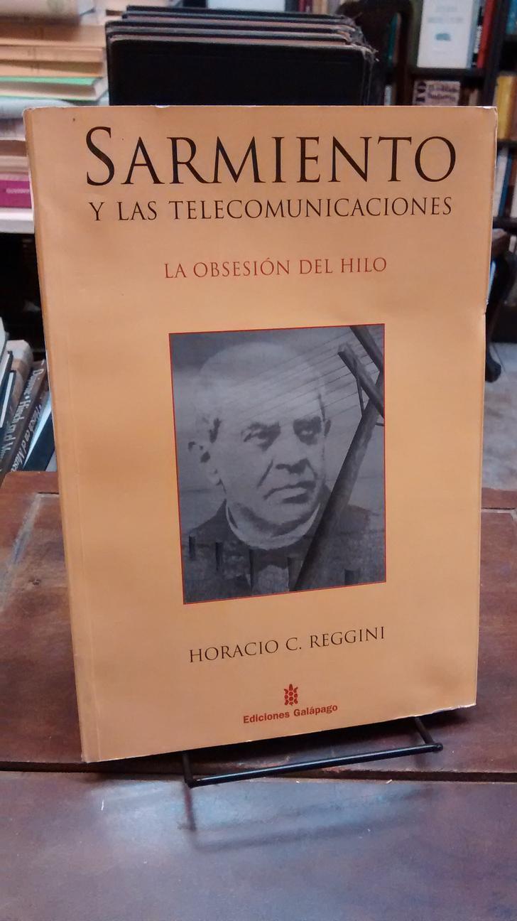 Sarmiento y las telecomunicaciones - Horacio C. Reggini