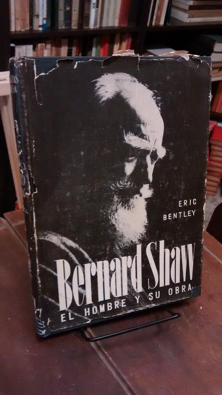Bernard Shaw - Eric Bentley