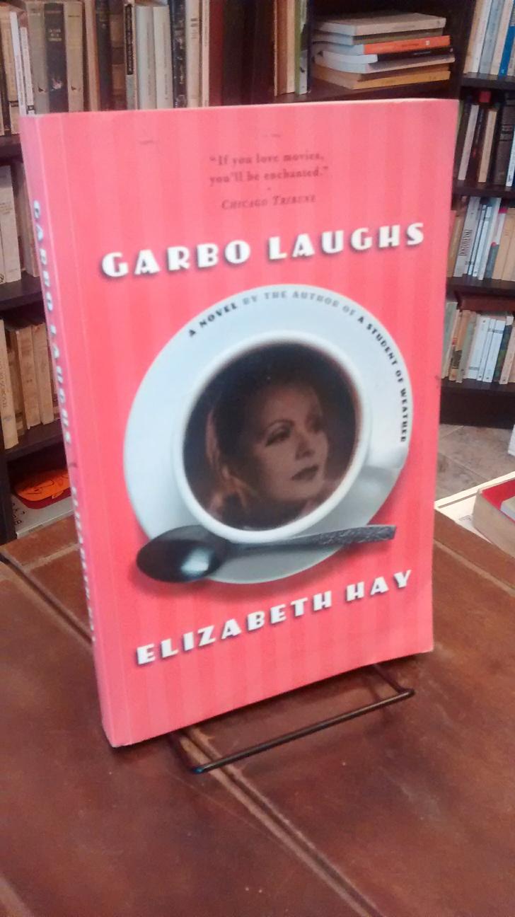 Garbo Laughs - Elizabeth Hay