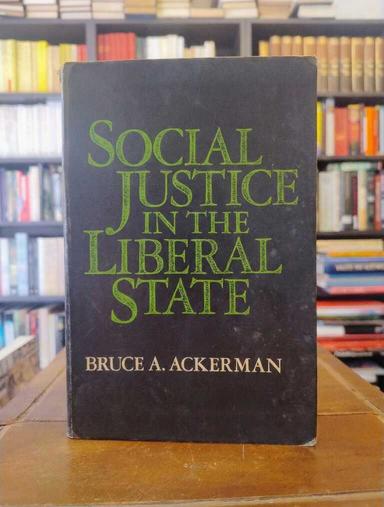 Social Justice in the Liberal State - Bruce Ackerman