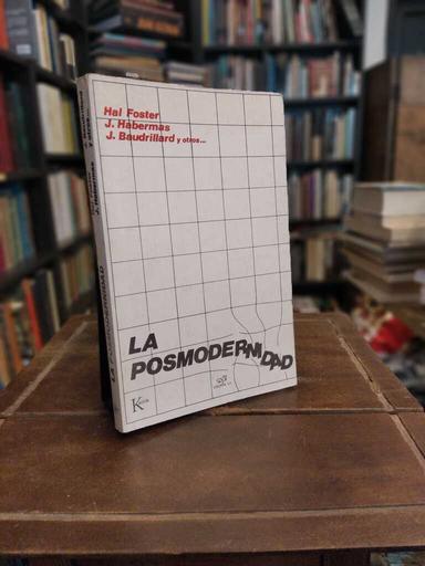 La Posmodernidad - Hal Foster · Jürgen Habermas · Jean Baudrillard