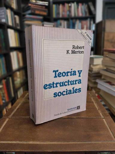 Teoría y estructura sociales - Robert K. Merton