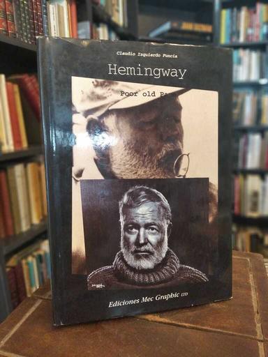 Hemingway. Poor Old Papa - Claudio Izquierdo Funcia