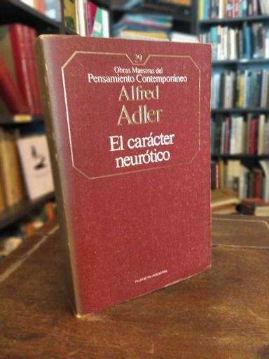 El carácter neurótico - Alfred Adler