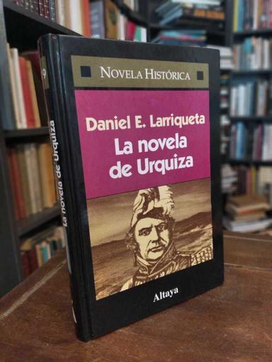 La novela de Urquiza - Daniel Larriqueta