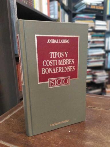 Tipos y constumbres binaerenses - Aníbal Latino