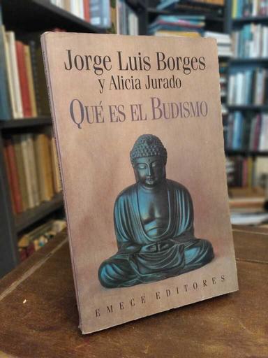 Qué es el Budismo - Jorge Luis Borges · Alicia Jurado