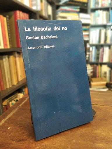 La filosofía del no - Gaston Bachelard