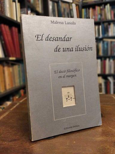 El desandar de una ilusión - Malena Lasala