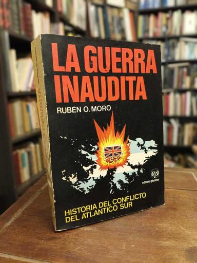 La guerra inaudita (11a ed., ampliada) - Rubén Oscar Moro