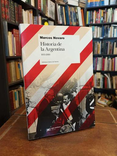 Historia de la Argentina. 1955-2010 - Marcos Novaro