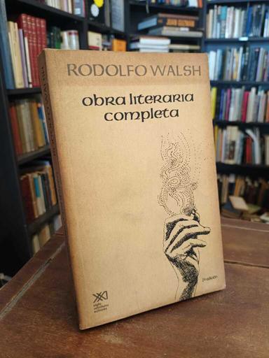 Obra literaria completa - Rodolfo Walsh