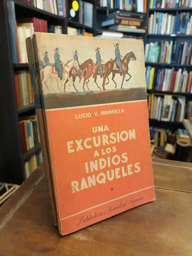Una excursión a los indios ranqueles - Lucio V. Mansilla