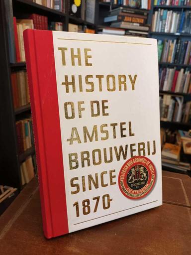 The History of de Amstel Brouwerij since 1870 - 