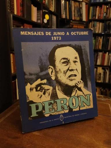 Discursos y mensajes del Tte. Gral. Juan D. Perón - Juan Domingo Perón