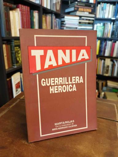 Tania, guerrillera heroica - Marta Rojas