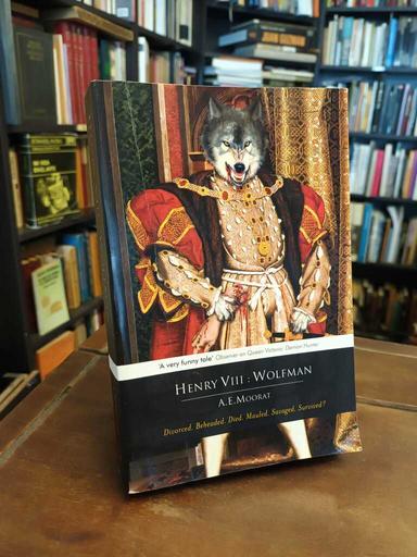 Henry VIII: Wolfman - A. E. Moorat
