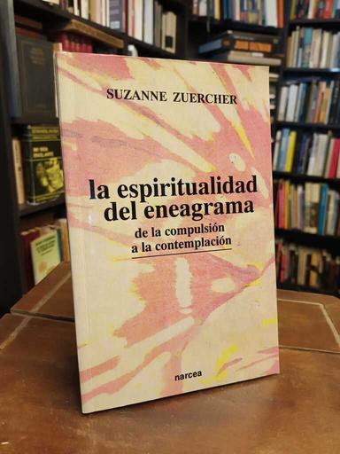 La espiritualidad el eneagrama - Suzanne Zuercher