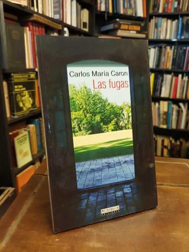Las fugas - Carlos María Caron