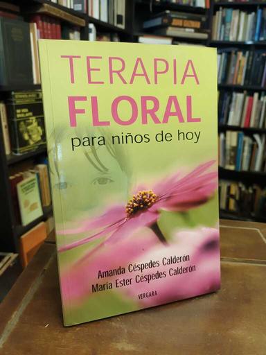 Terapia floral - Amanda Céspedes Calderón · María Ester Céspees...