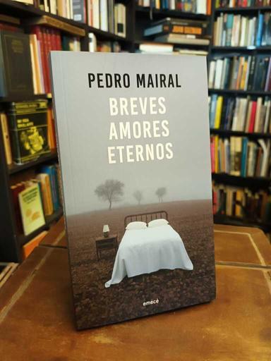 Breves amores eternos - Pedro Mairal