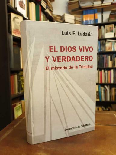 El Dios vivo y verdadero - Luis F. Ladaria