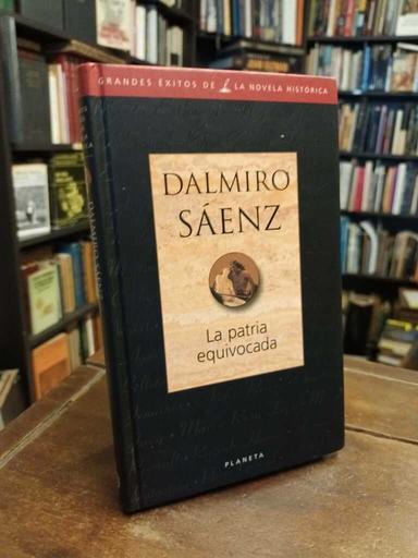 La patria equivocada - Dalmiro Sáenz