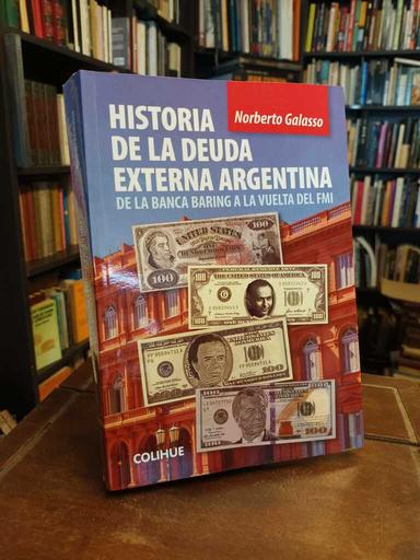 Historia de la deuda externa - Norberto Galasso