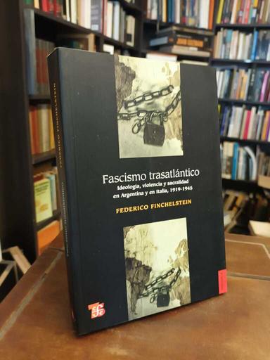 Fascismo trasatlántico - Federico Finchelstein