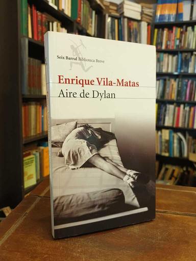 Aires de Dylan - Enrique Vila-Matas