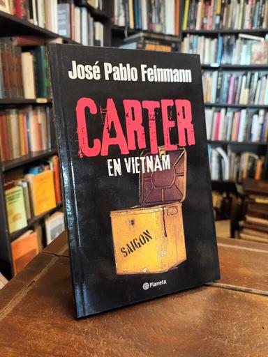 Carter en Vietnam - José Pablo Feinmann