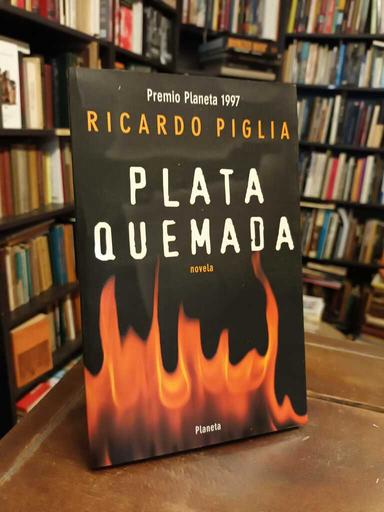 Plata quemada - Ricardo Piglia