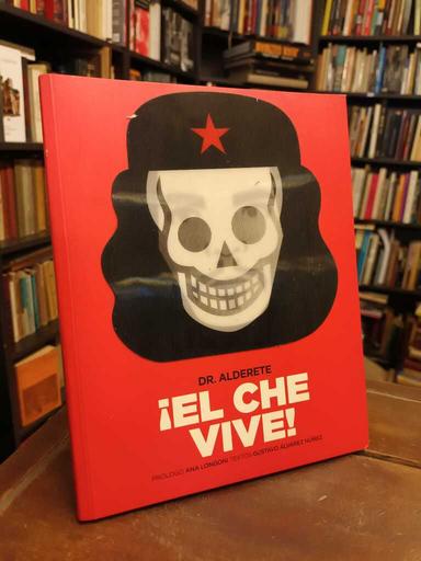 ¡El Che vive! - Gustavo Álvarez Núñez