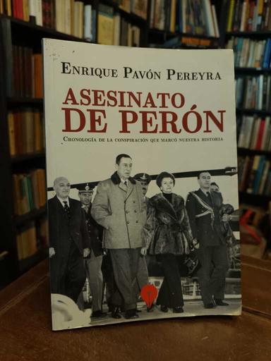 Asesinato de Perón - Enrique Pavón Pereyra