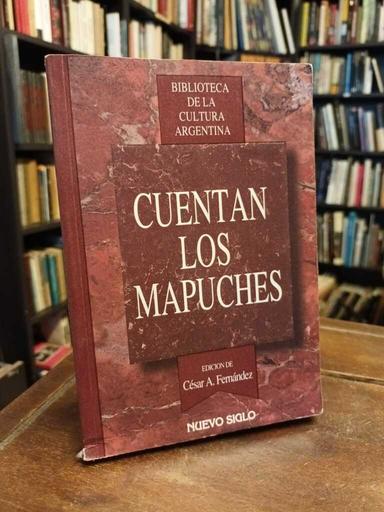 Cuentan los mapuches - César Fernández