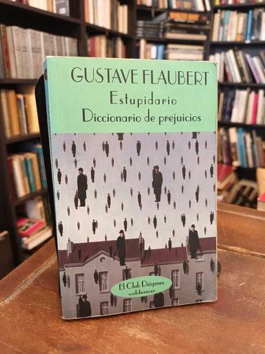 Estupidiario · Diario de prejuicios - Gustave Flaubert