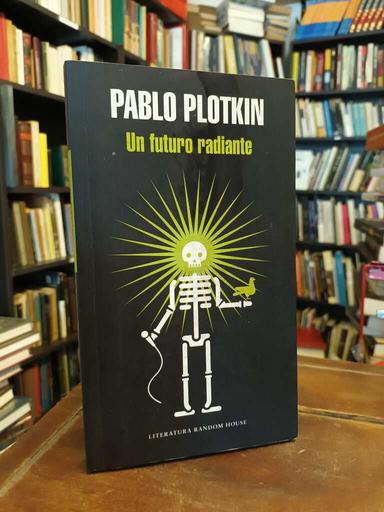 Un futuro radiante - Pablo Plotkin