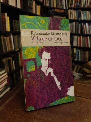 Vida de un loco - Ryūnosuke Akutagawa